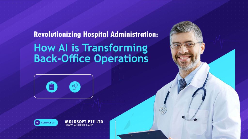 Revolutionizing Hospital Administration: How AI is Transforming Back-Office Operations