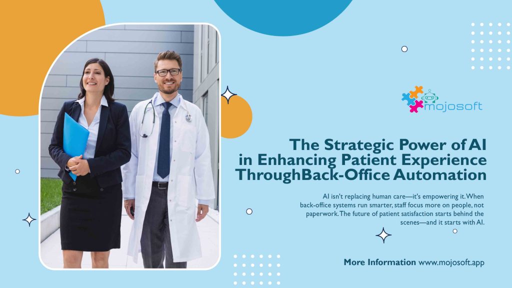 The Strategic Power of AI in Enhancing Patient Experience Through Back-Office Automation