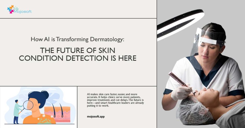How AI is Transforming Dermatology: The Future of Skin Condition Detection is Here