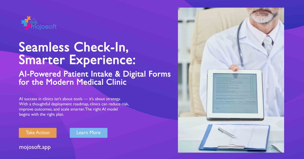 Seamless Check-In, Smarter Experience: AI-Powered Patient Intake & Digital Forms for the Modern Medical Clinic