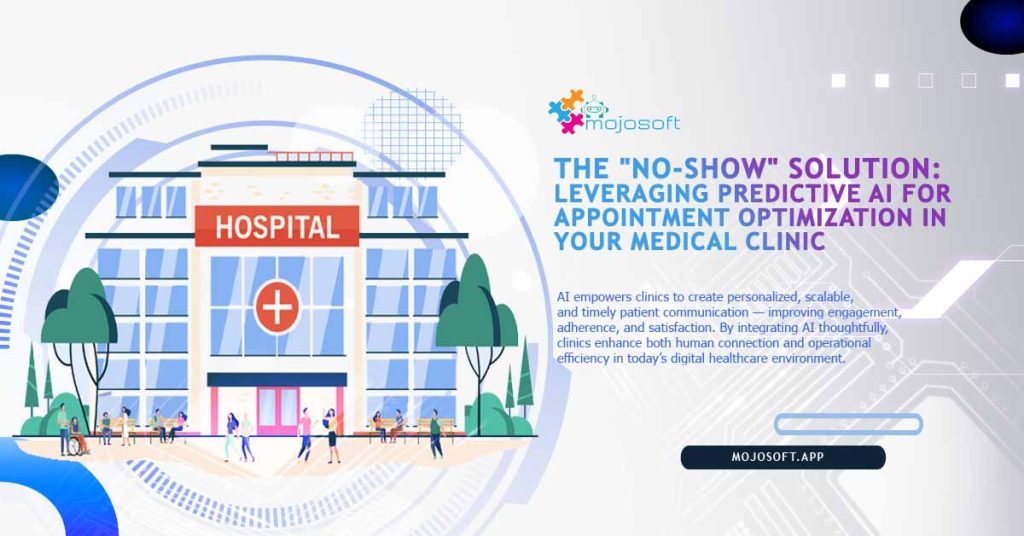 The “No-Show” Solution: Leveraging Predictive AI for Appointment Optimization in Your Medical Clinic